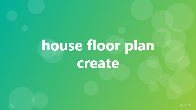 house floor plan create