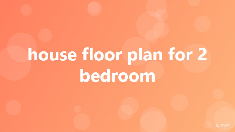 house floor plan for 2 bedroom