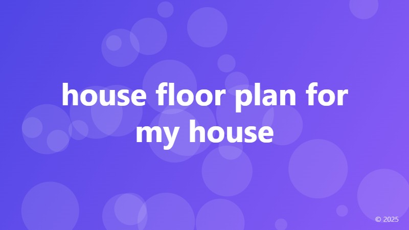 house floor plan for my house