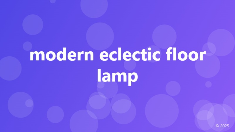 modern eclectic floor lamp