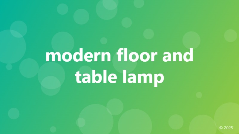 modern floor and table lamp