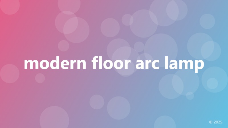 modern floor arc lamp