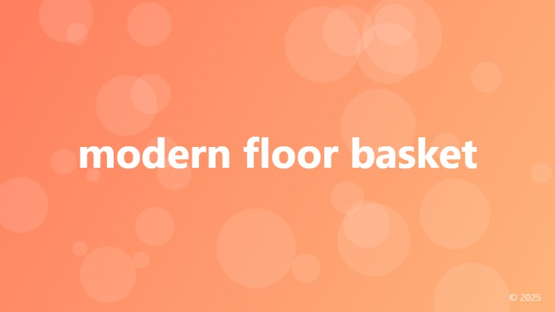 modern floor basket