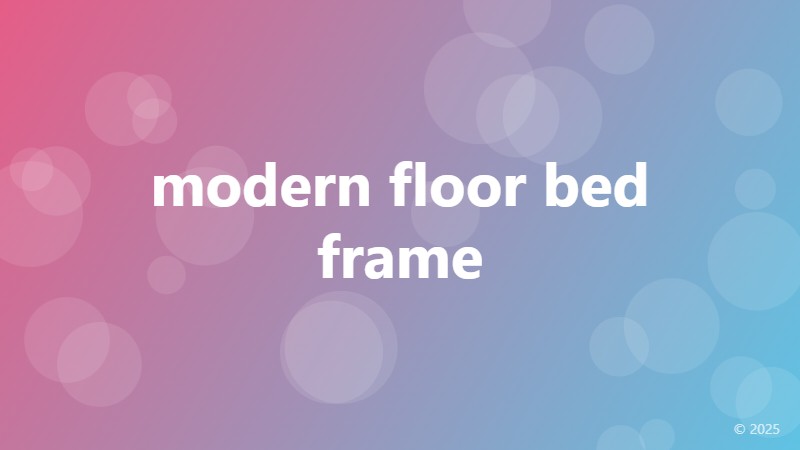 modern floor bed frame