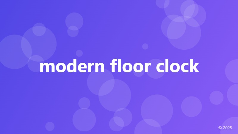 modern floor clock