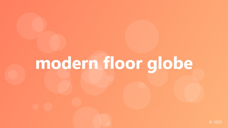 modern floor globe