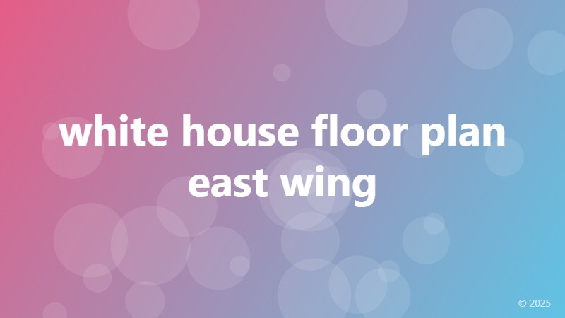 white house floor plan east wing